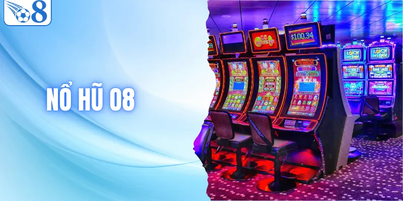 Nổ Hũ O8 - Sảnh Đổi Thưởng Cuốn Hút Hàng Đầu Châu Á